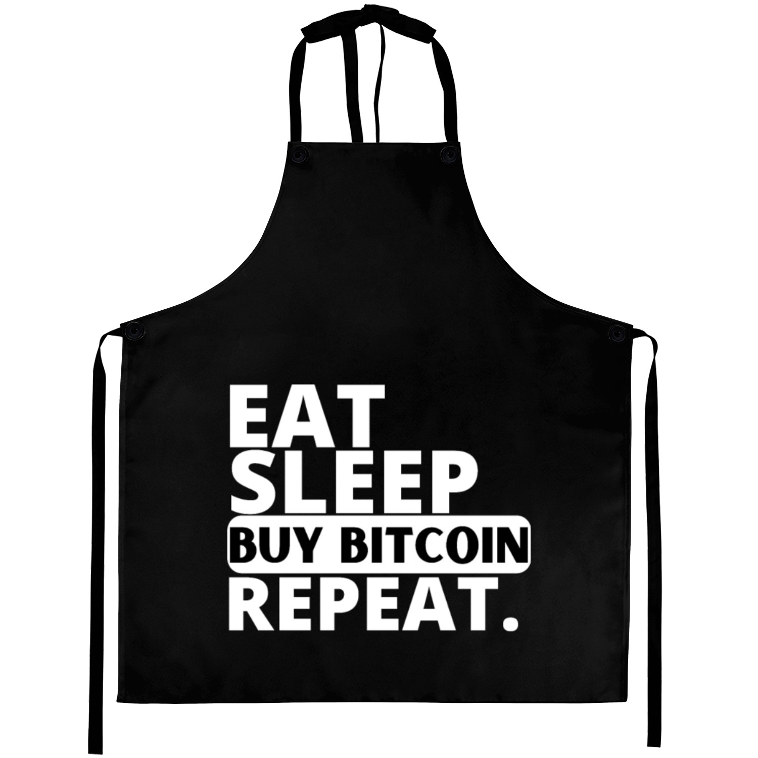 eat, sleep, buy BITCOIN, repeat Aprons