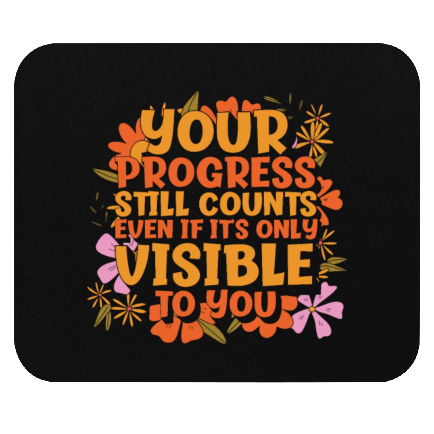 Progress Life Quotes Positive Message Wisdom Mouse Pads