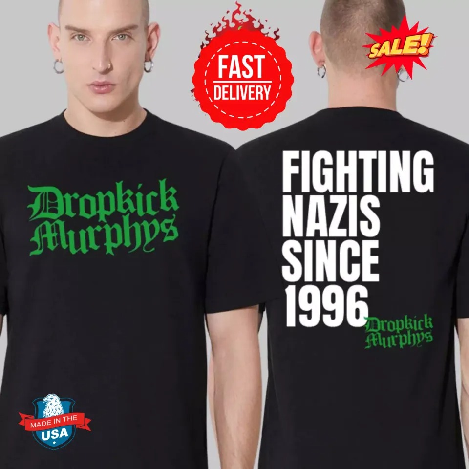 Dropkick Murphys Fighting Nazis Since 1996 T-Shirt