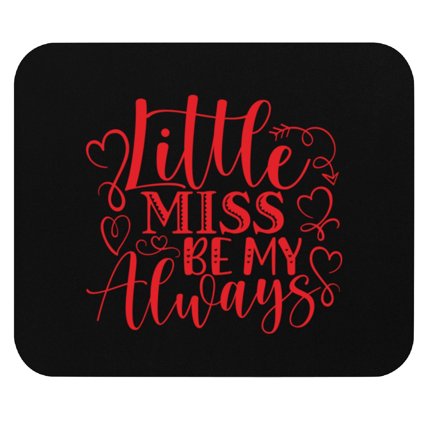 Valentines Day Gifts Little Miss Be My Always4035 Mouse Pads