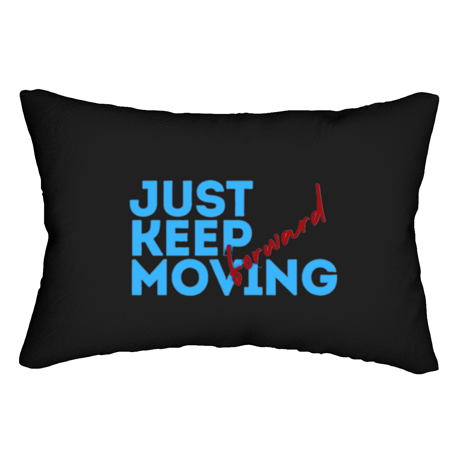 keep moving Lumbar Pillows