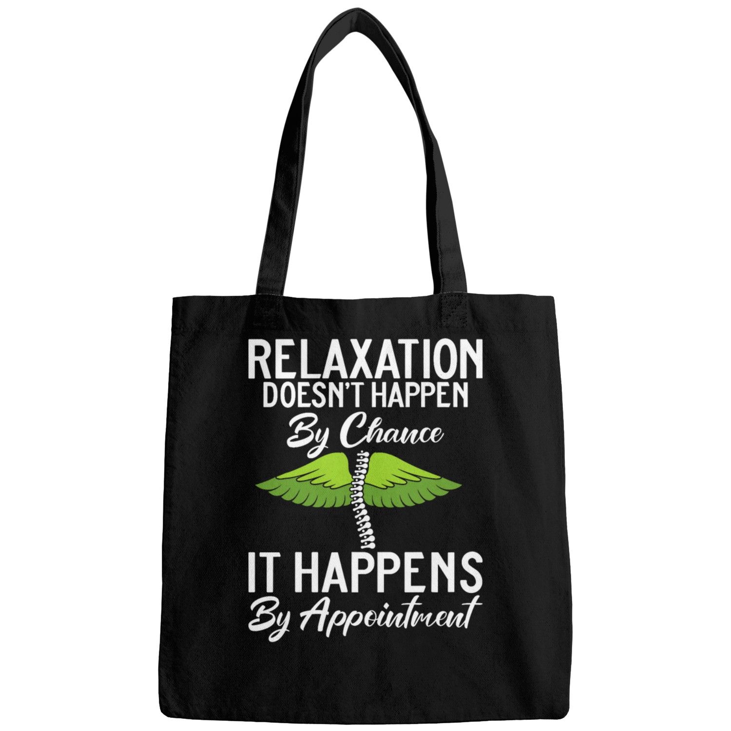 Relaxation Doesnt Happen By Chance It Happen By Appointment Bags