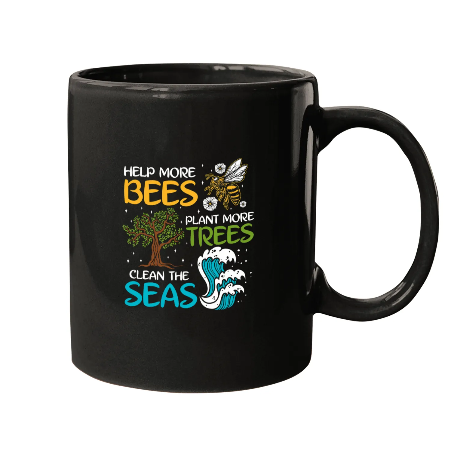 Help More Bees Plant More Trees Clean The Seas Mugs