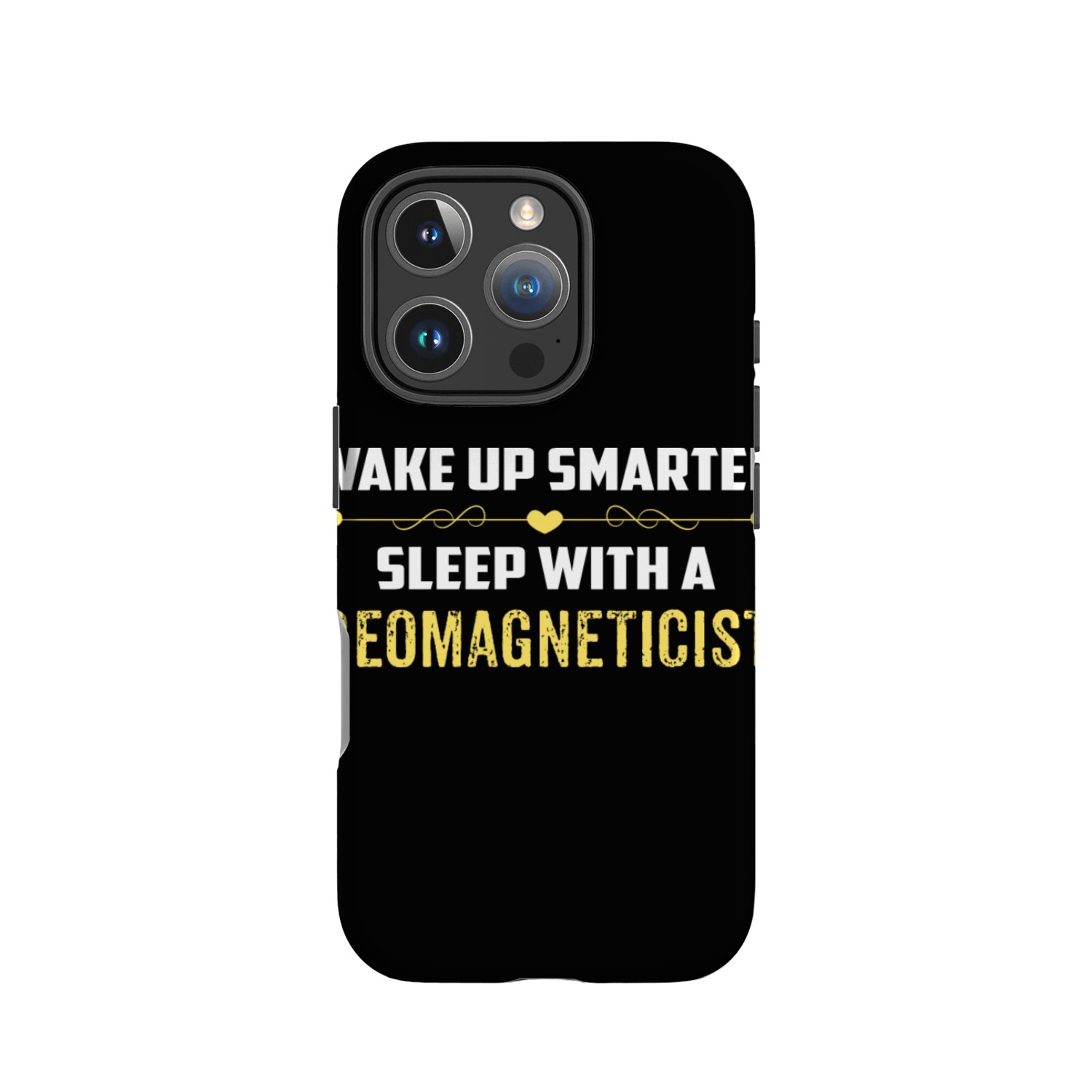 Wake Up Smarter Sleep With A GEOMAGNETICIST IPhone Cases