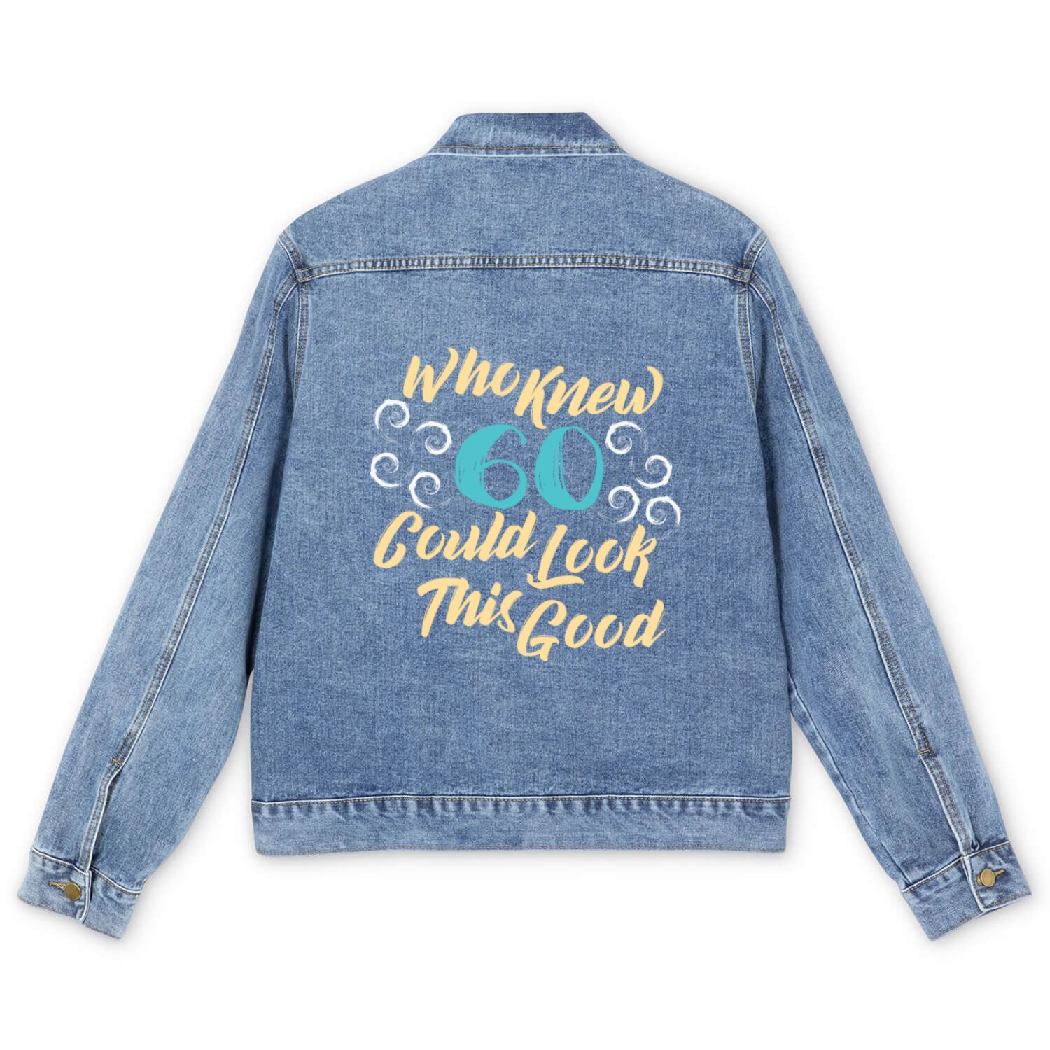 60th Birthday - Who knew 60 could look this good Men's Denim Jackets