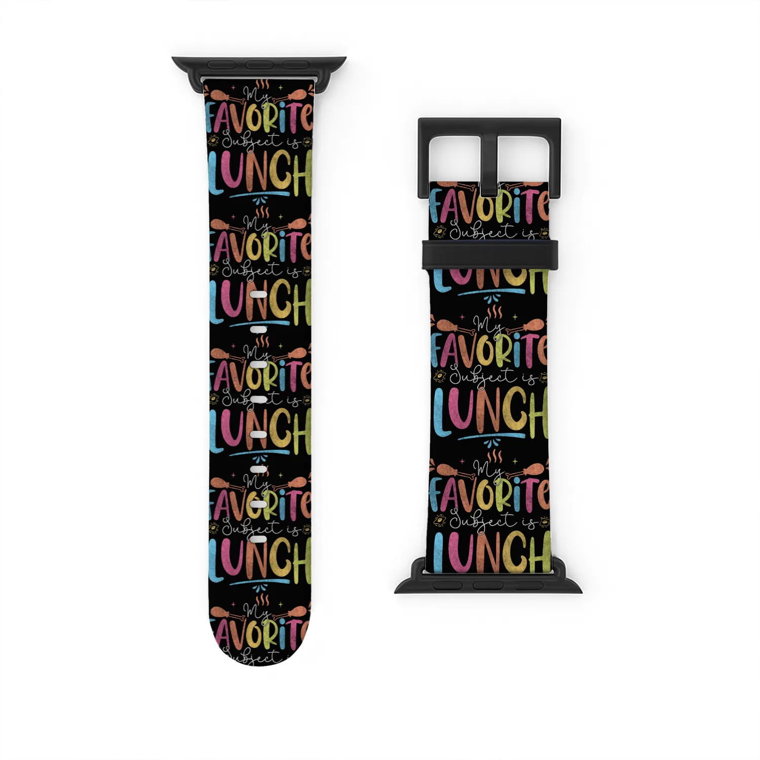 my favorite subject is lunch Watch Bands For Apple Watch