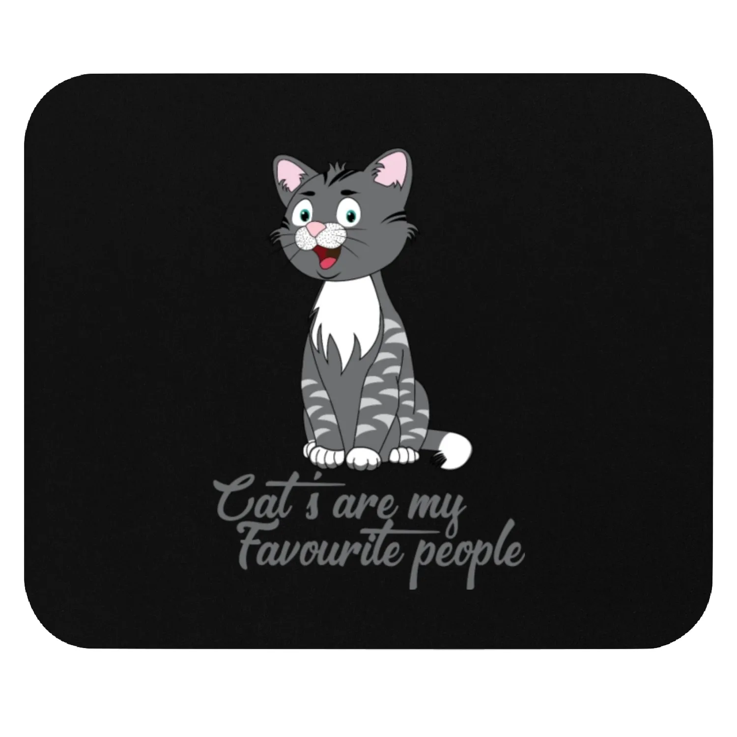 cats are my favourite people . Mouse Pads
