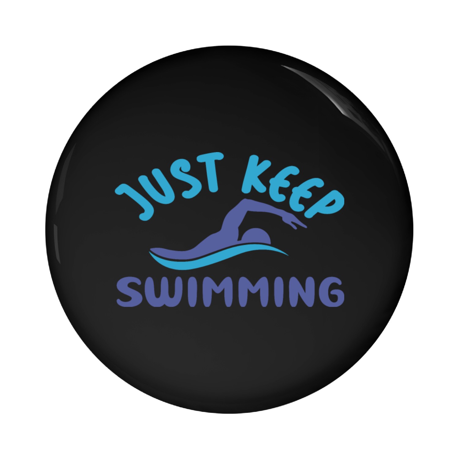 Just Keep Swimming Pin Buttons