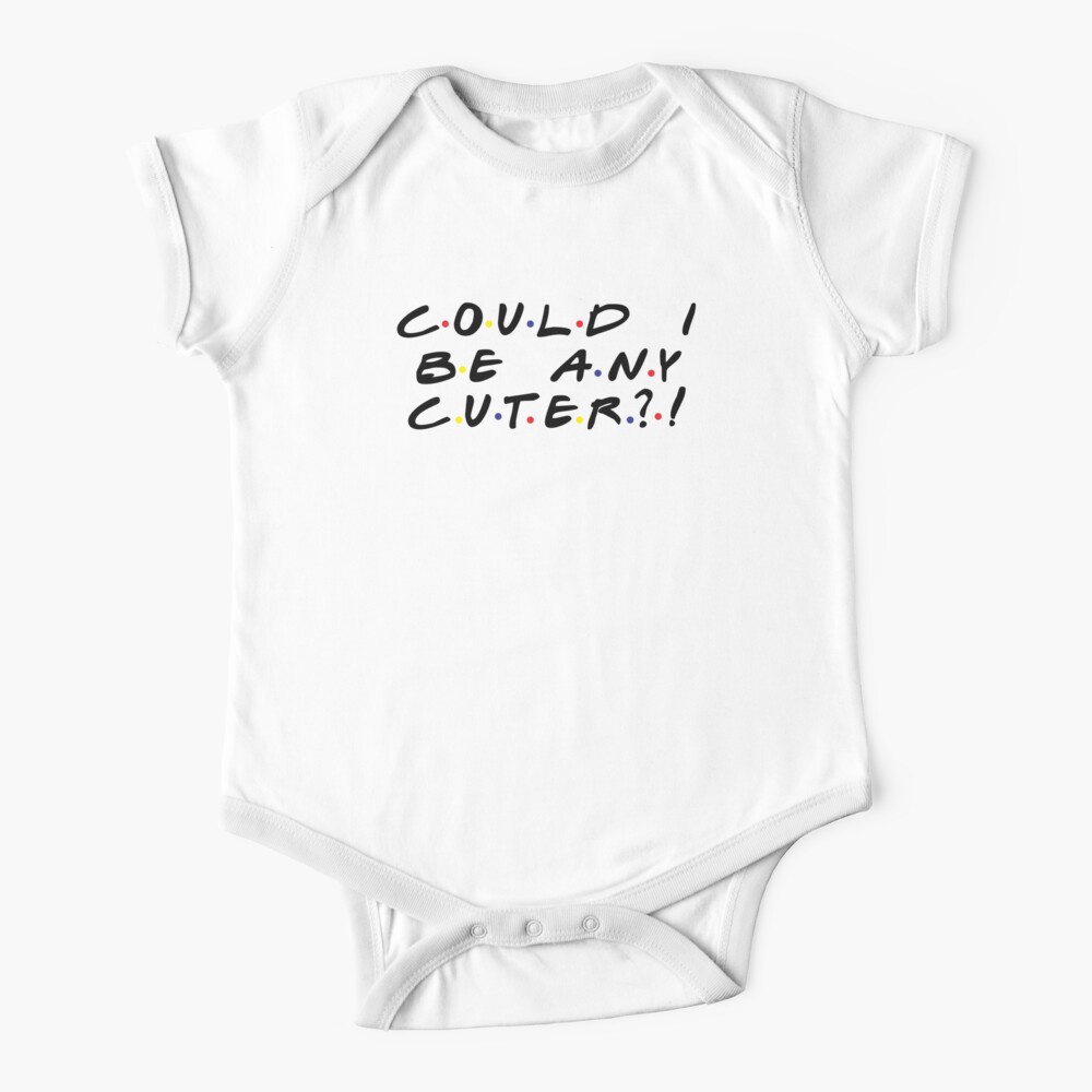 Could I Be Any Cuter Baby One-Piece