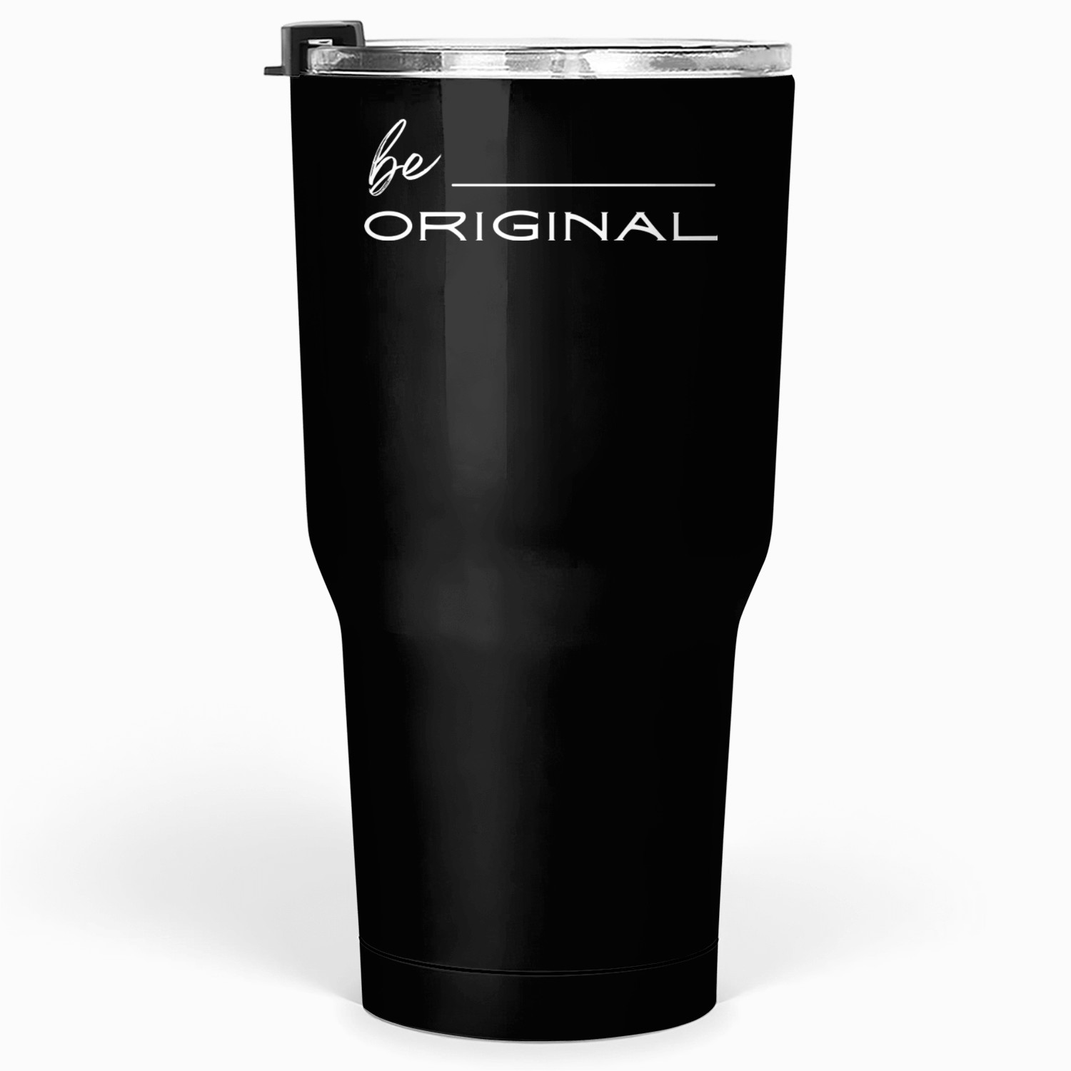 Be Original Tumblers 30 Oz