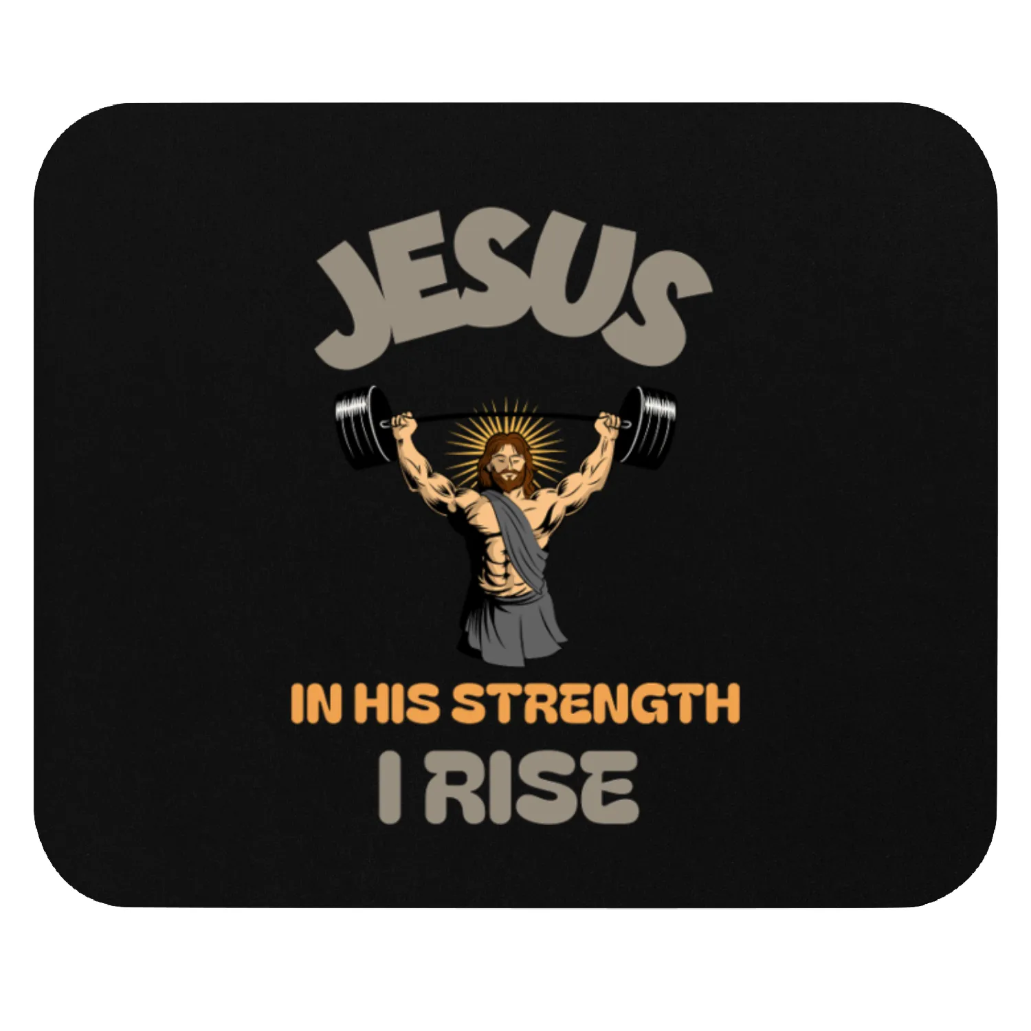 Jesus in His Strength I Rise Christian Mouse Pads