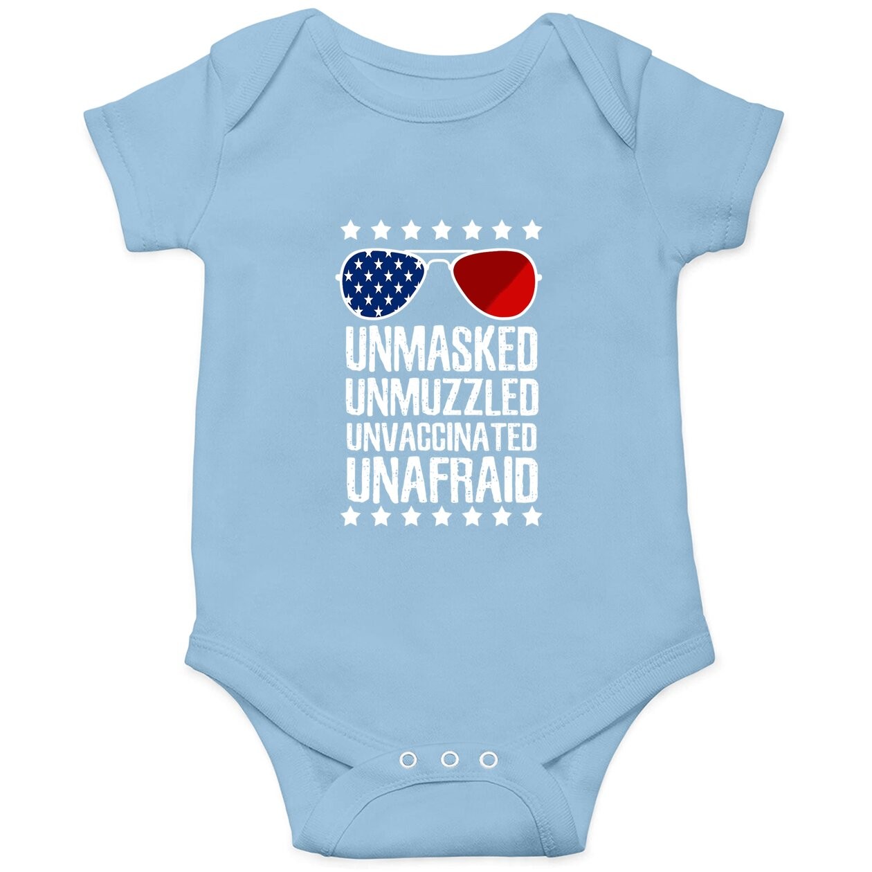 Unmasked Unmuzzled Unvaccinated Unafraid America Baby Bodysuit