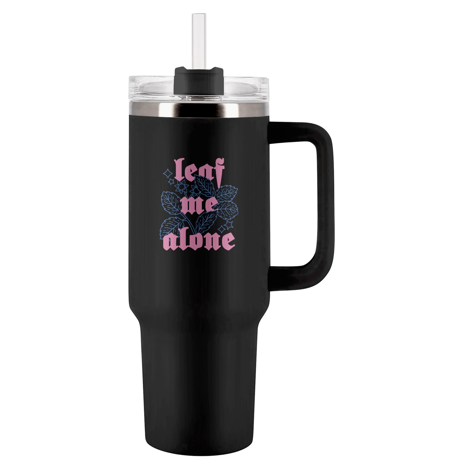 Leaf Me Alone Design Tumblers 40 Oz With Handle