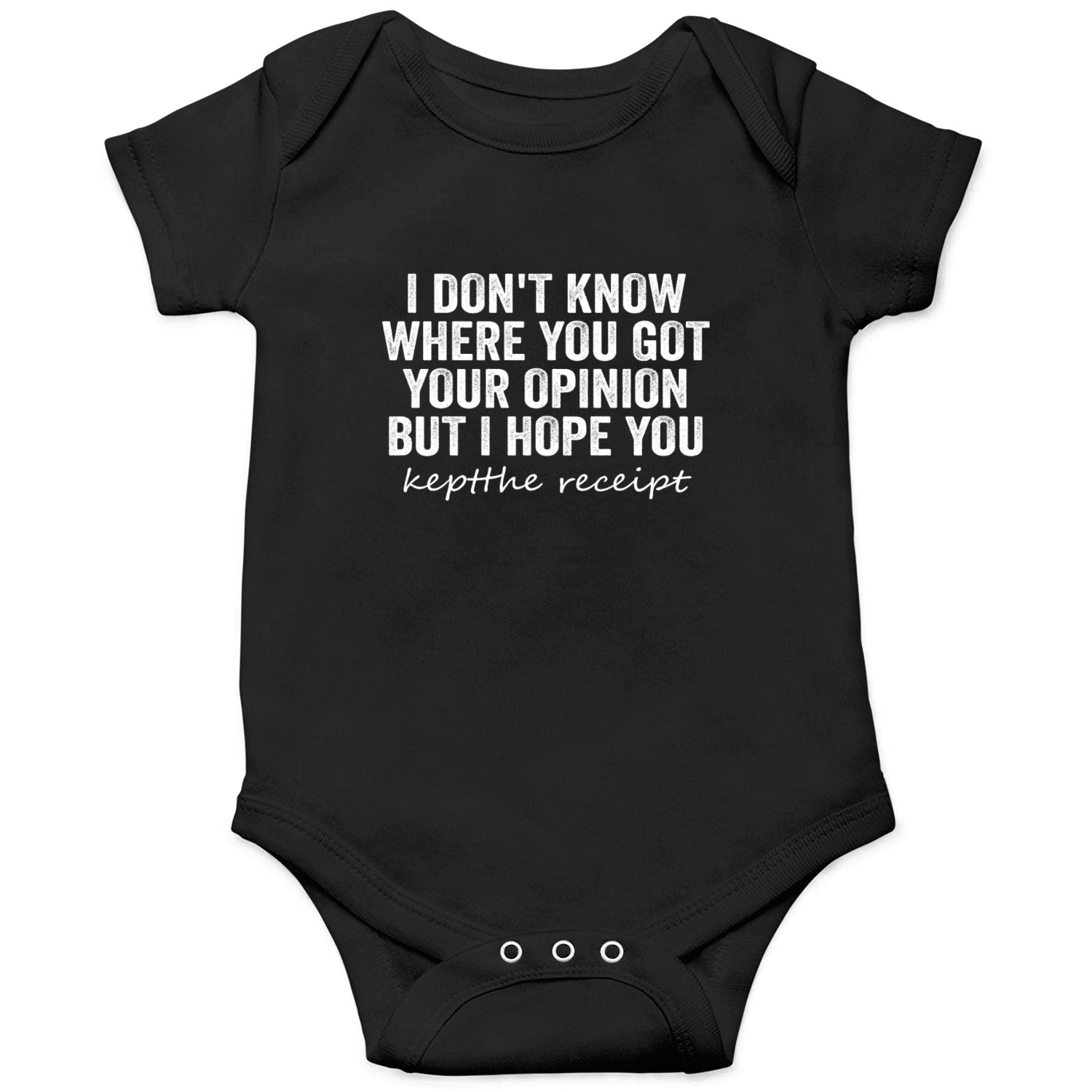 I Don't Know Where You Got Your Opinion Onesies