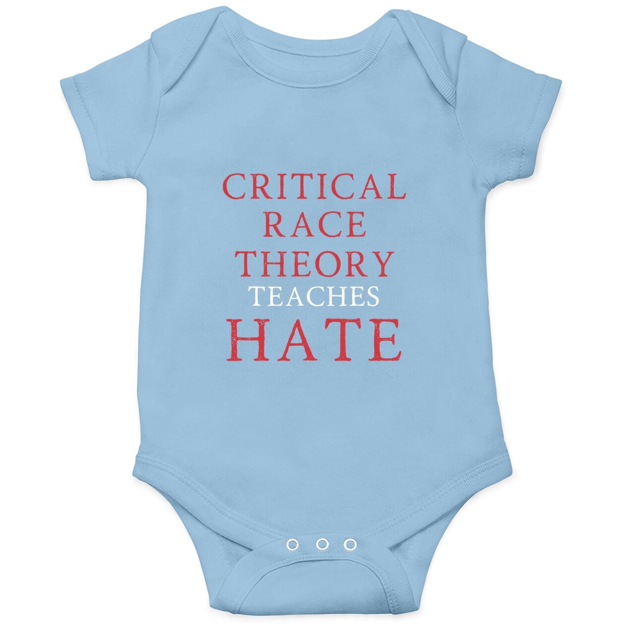 Critical Race Theory Teaches Hate Baby Bodysuit