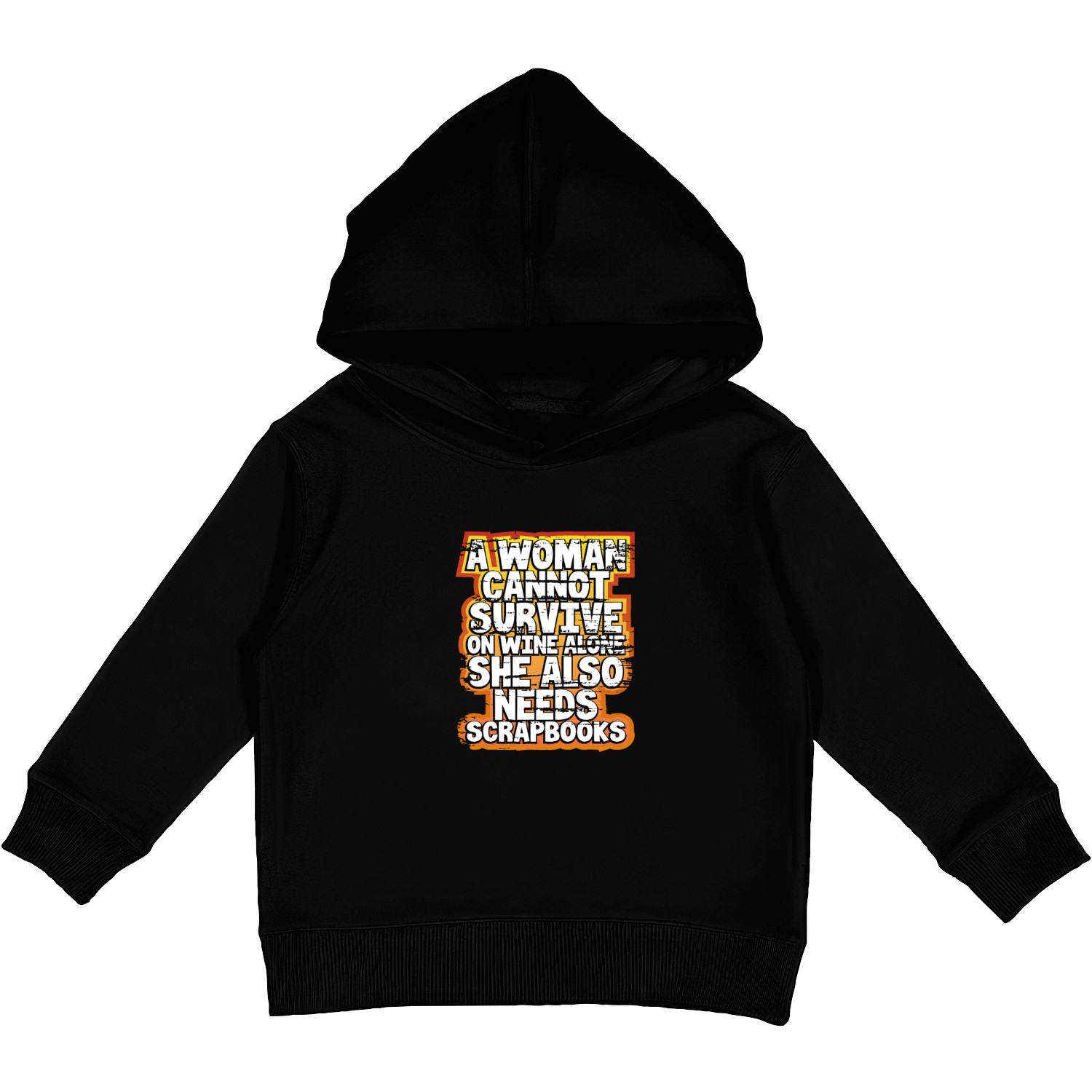 Scrapbooker Gift Woman Can't Survive Wine Alone Kids Pullover Hoodies
