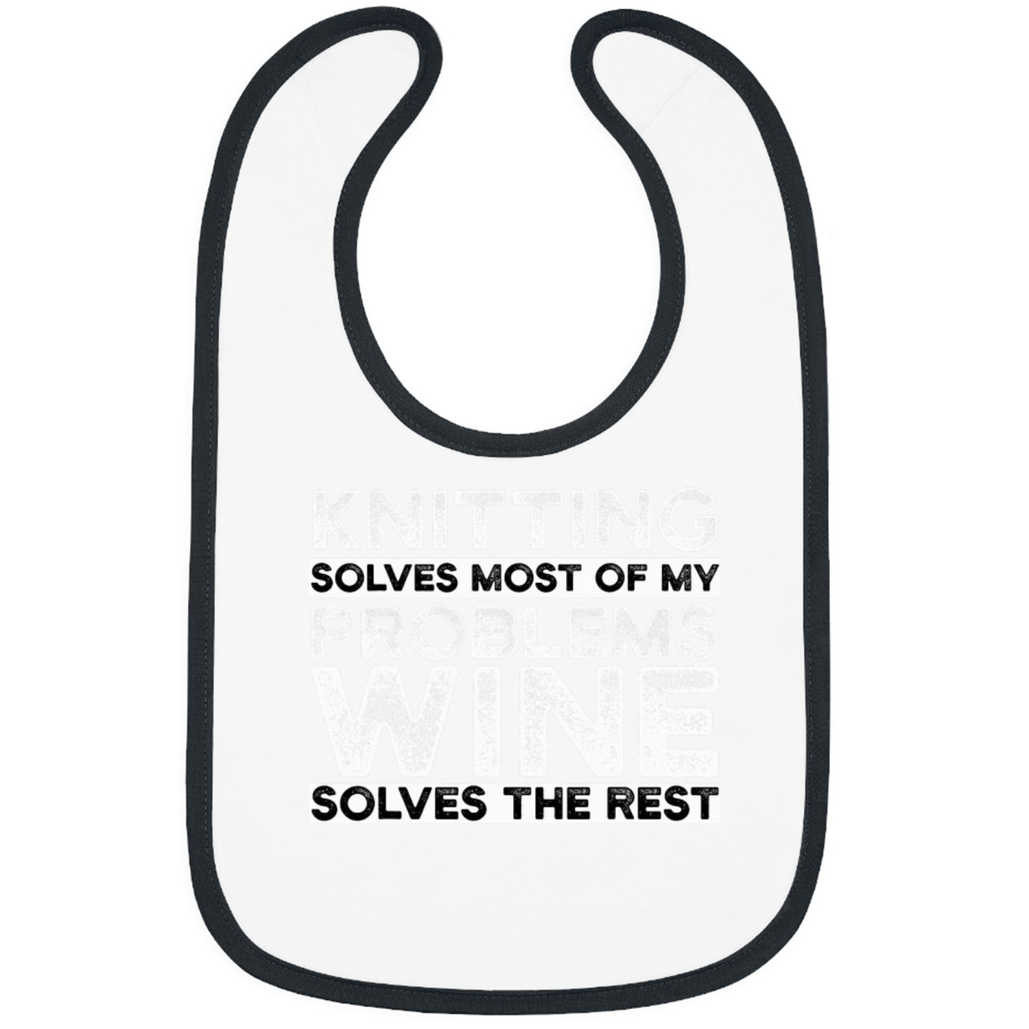Wines Fun Knitting Solves mosts Of My Problems Wines Solves The Rest Bibs
