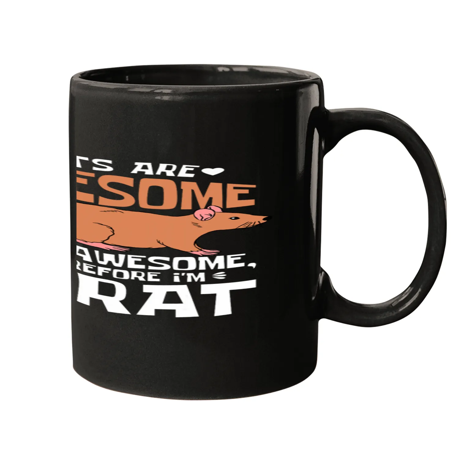 Rats Owner Rats Are Awesome I Am Awesome Therefore Im A Rat Mugs