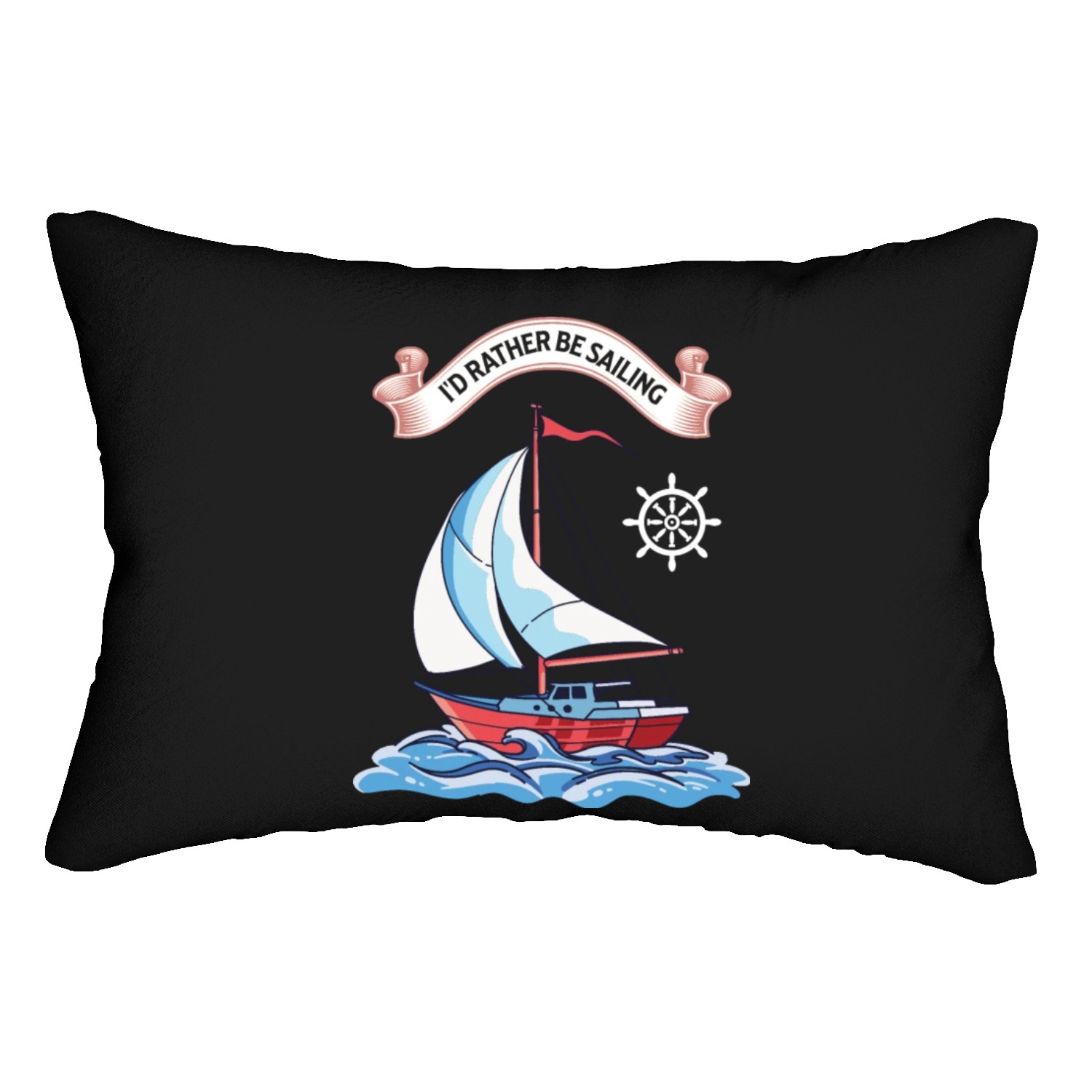 I'd Rather Be Sailing Boat Sailing Yacht Owner Lumbar Pillows