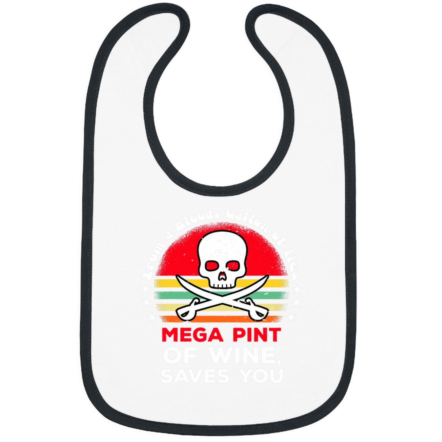 Wines Fun Mega Pint of Wines Saves You From a Bloody Gallon of Lies Bibs
