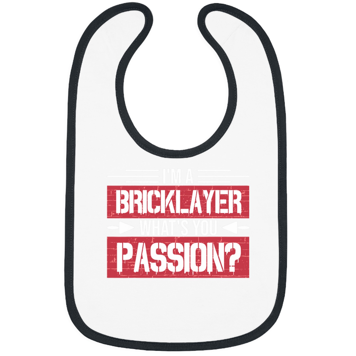 Bricklayer Job Im A Bricklayer Whats You Passion Bricklayer Bibs
