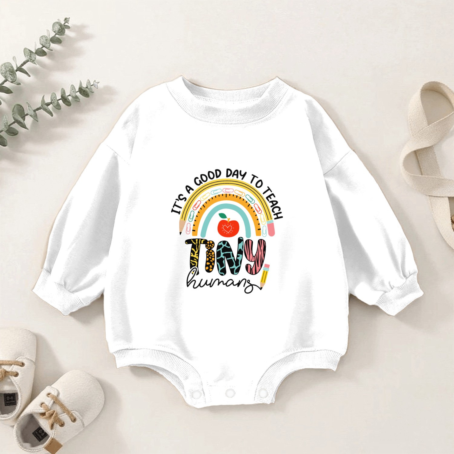 It's A Good Day To Teach Tiny Humans Baby Romper Sweatshirts, No 1/2