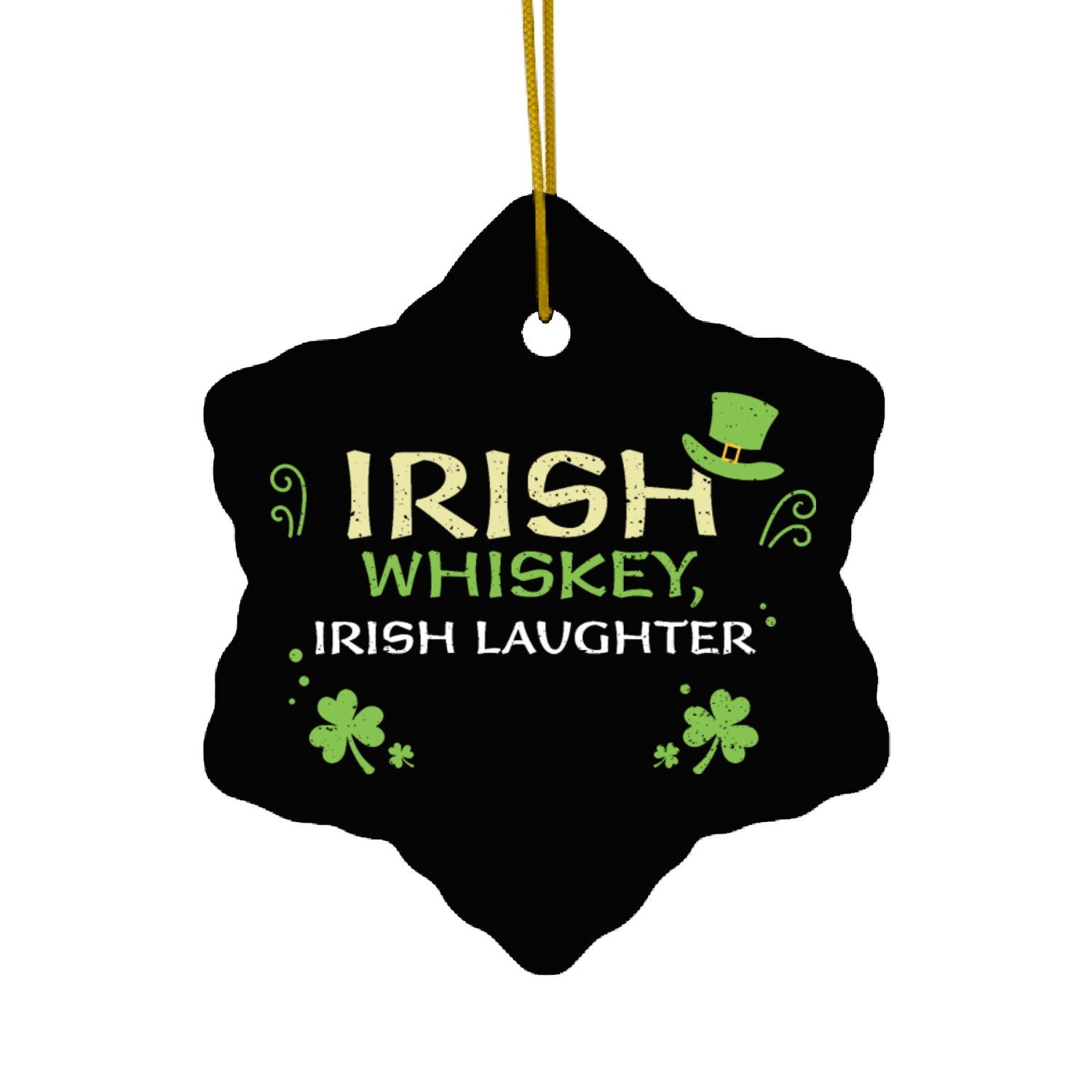 Irish whiskey, Irish laughter Ceramic Ornaments