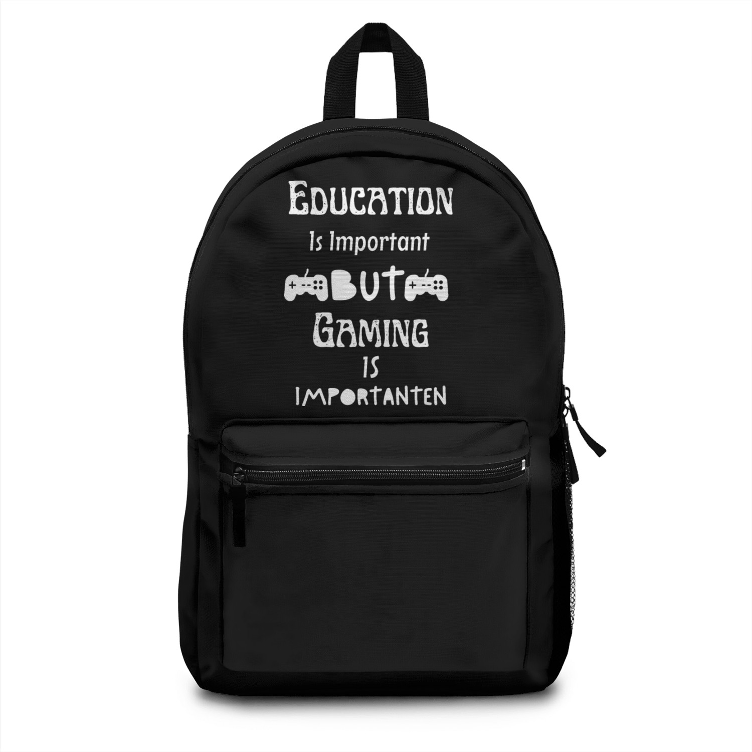 Education Is Important But Gaming Is Importanter Backpacks