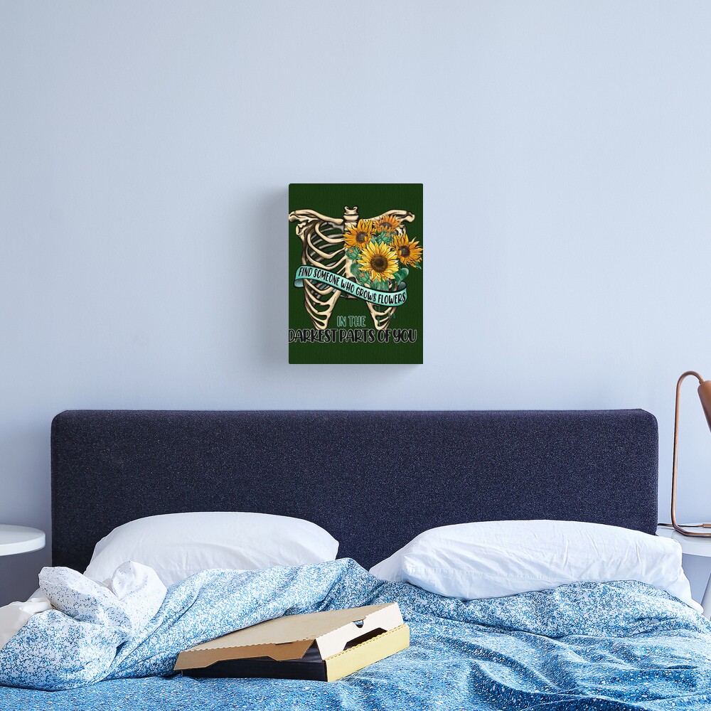 Find Someone Who Grows Flowers In The Darkest Parts Of You Canvas Print