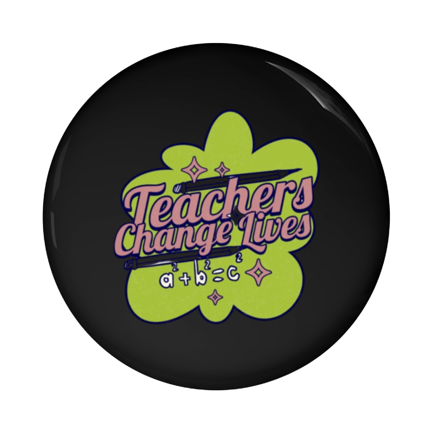 Teachers Change Lives Pin Buttons