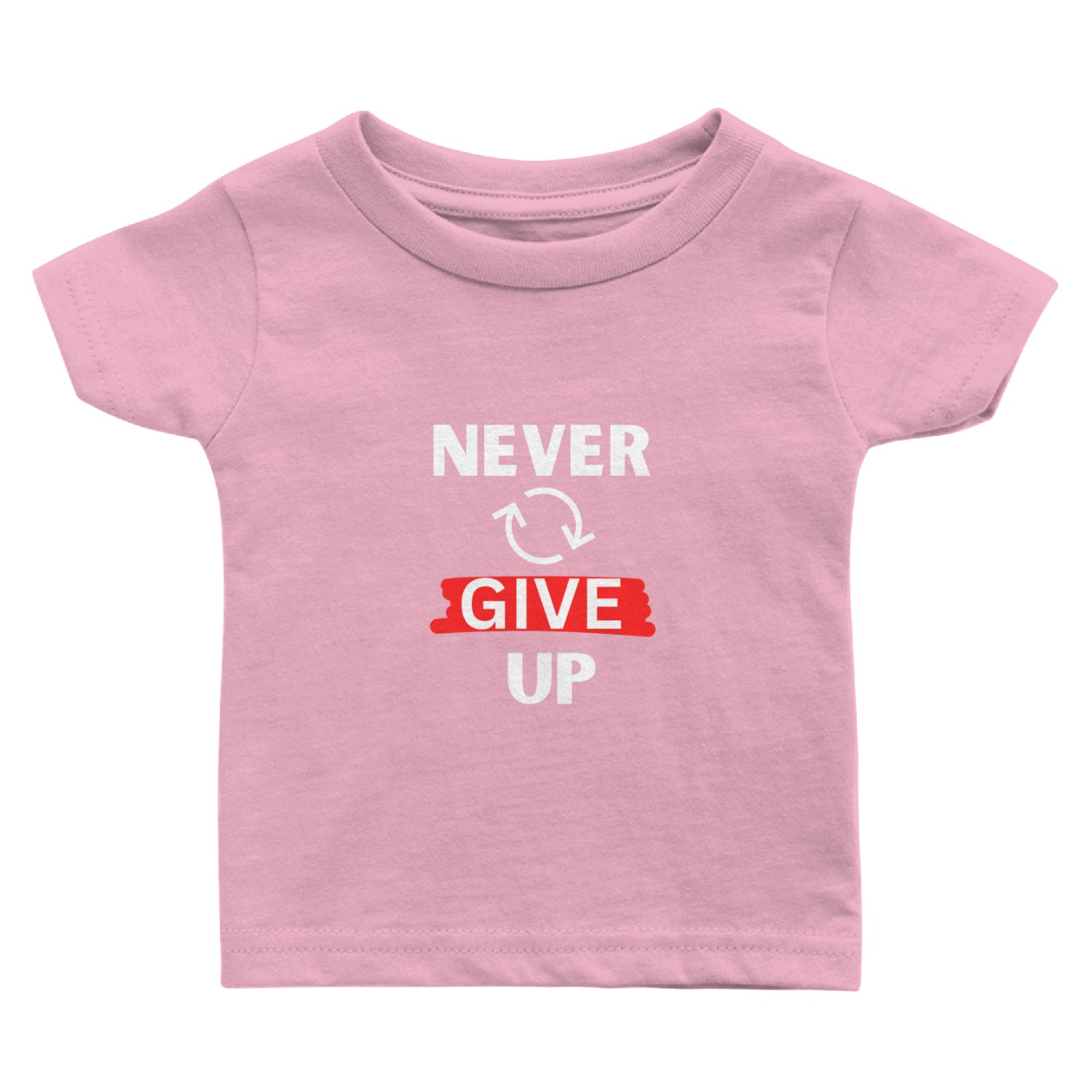 "Never Give Up" Motivational design Baby T Shirts
