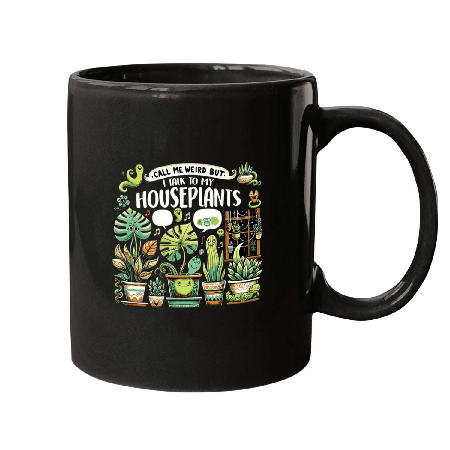 Call Me Weird But I Talk To My Houseplants Gardener Mugs