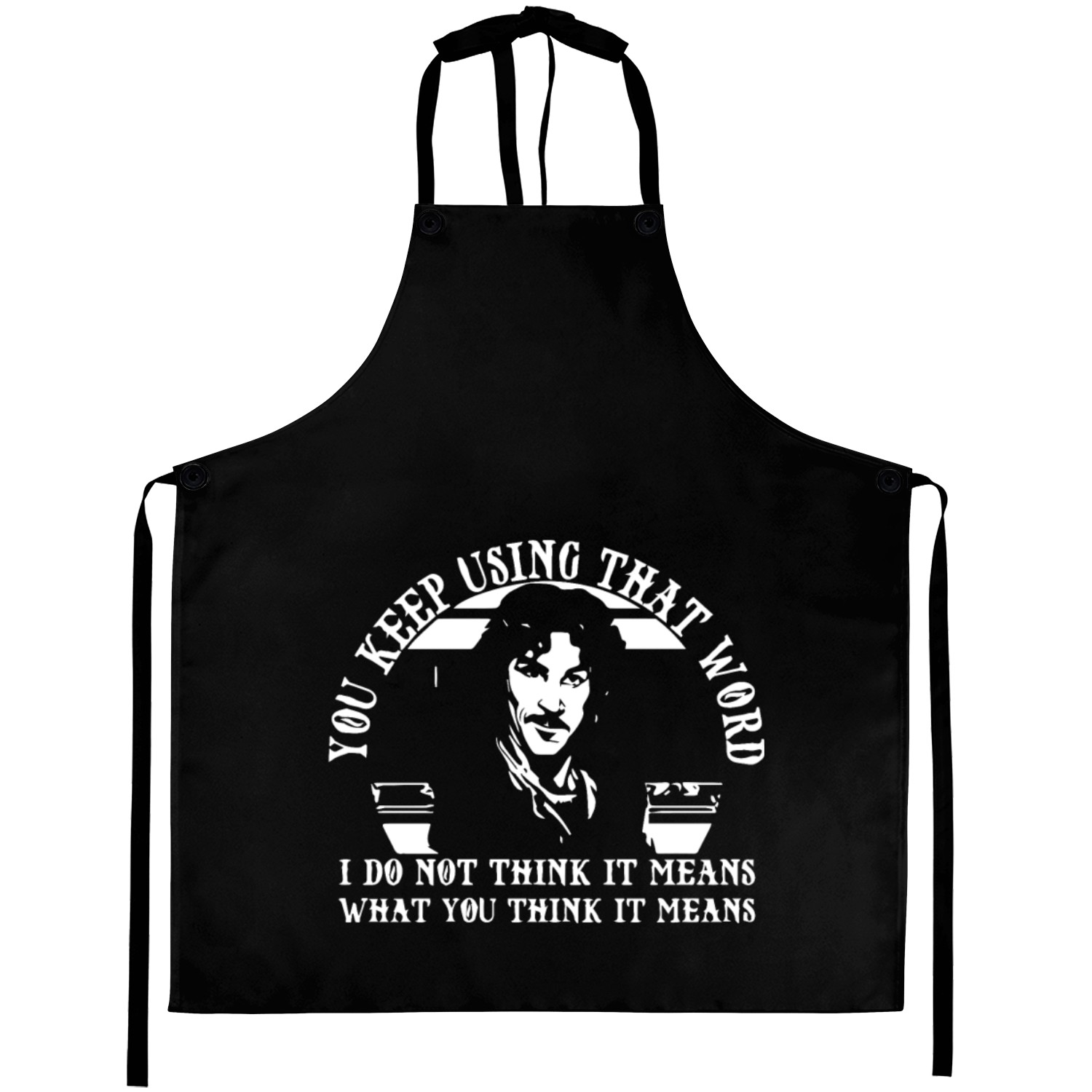 You keep using that word Aprons