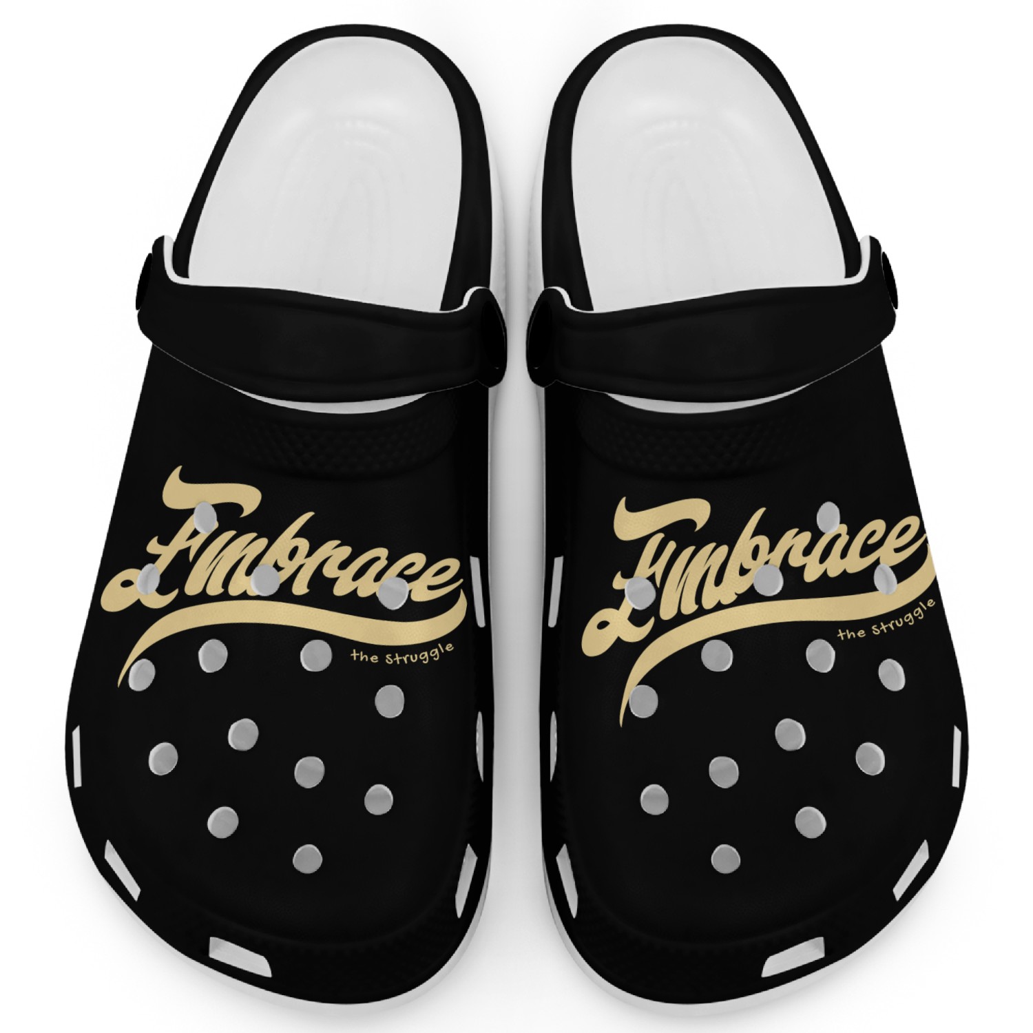 Embrace the Struggle Clogs