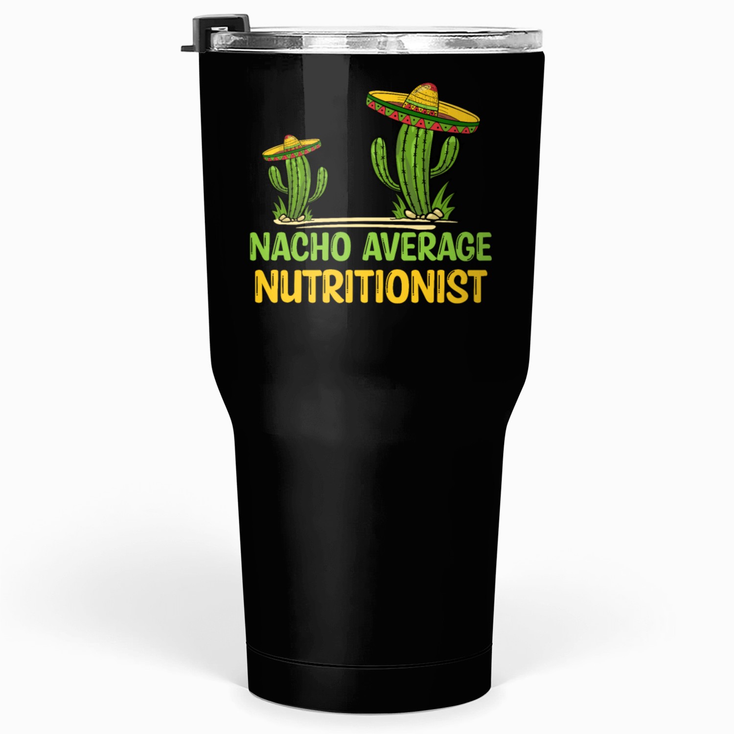 Nacho Average Nutritionist Tumblers 30 Oz