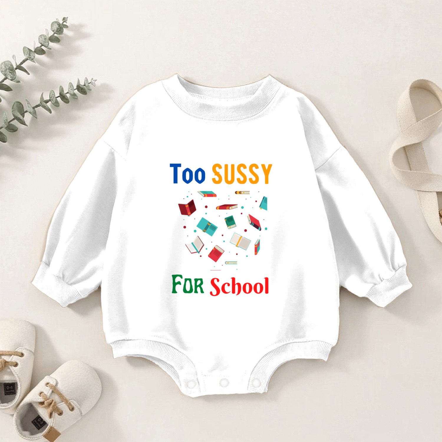 Too Sussy For School Baby Romper Sweatshirts