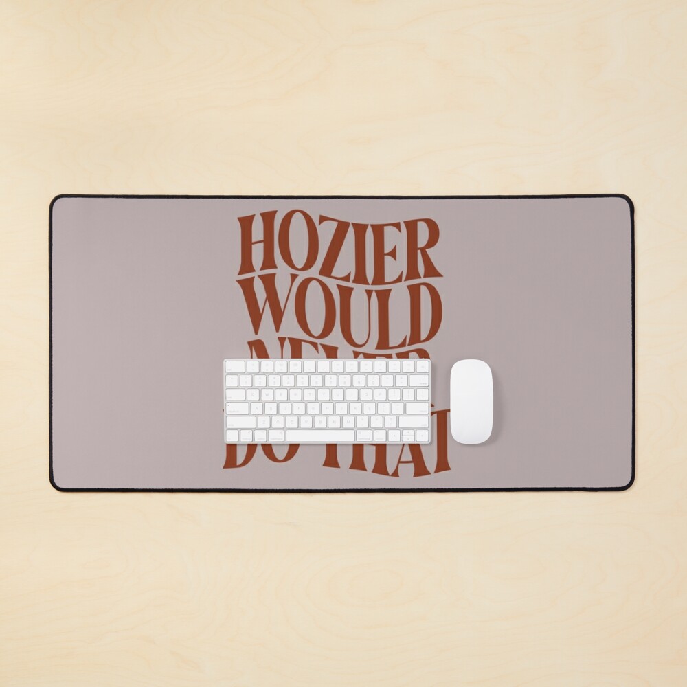 would hozier do it? Desk Mats, Accessories Gifts