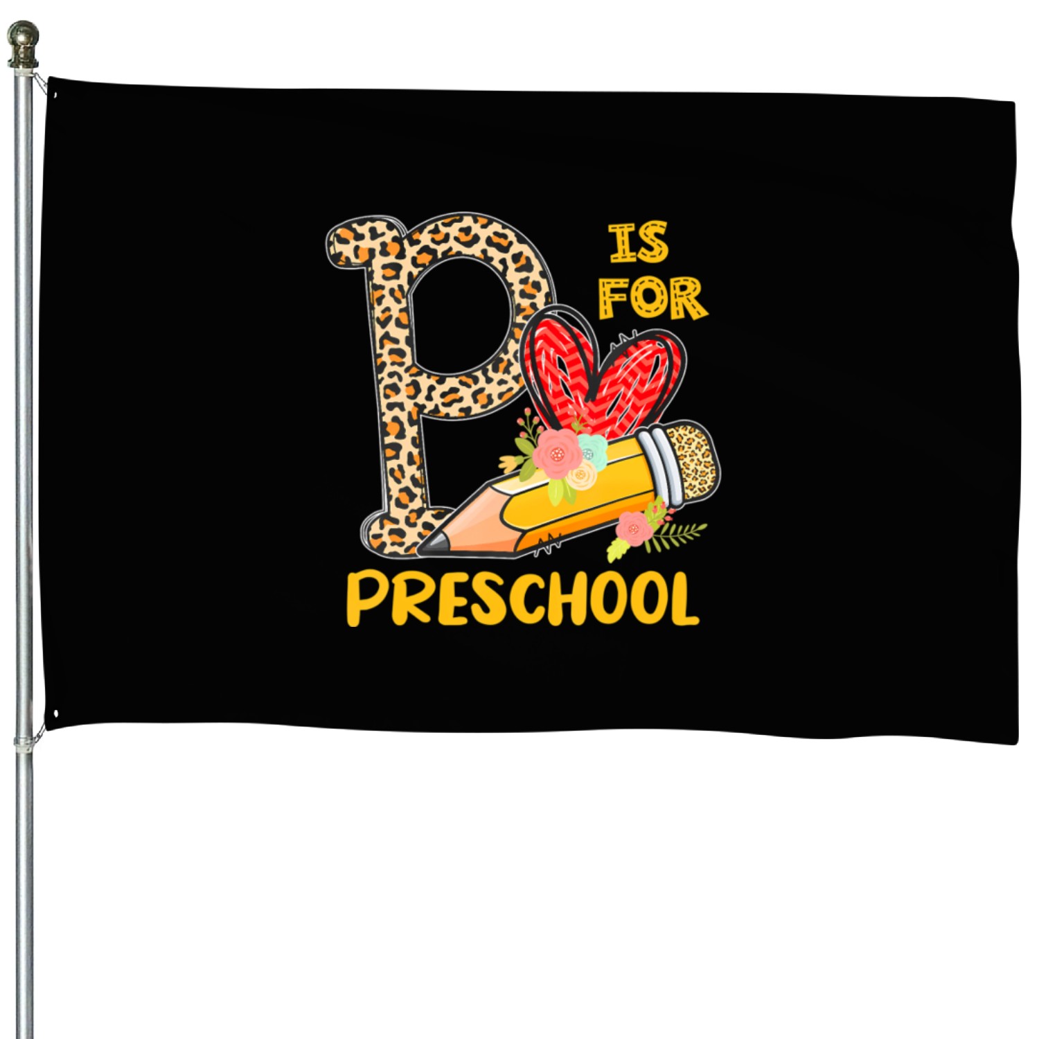 P Is For Preschool Appreciation Leopard Back To Sc House Flags