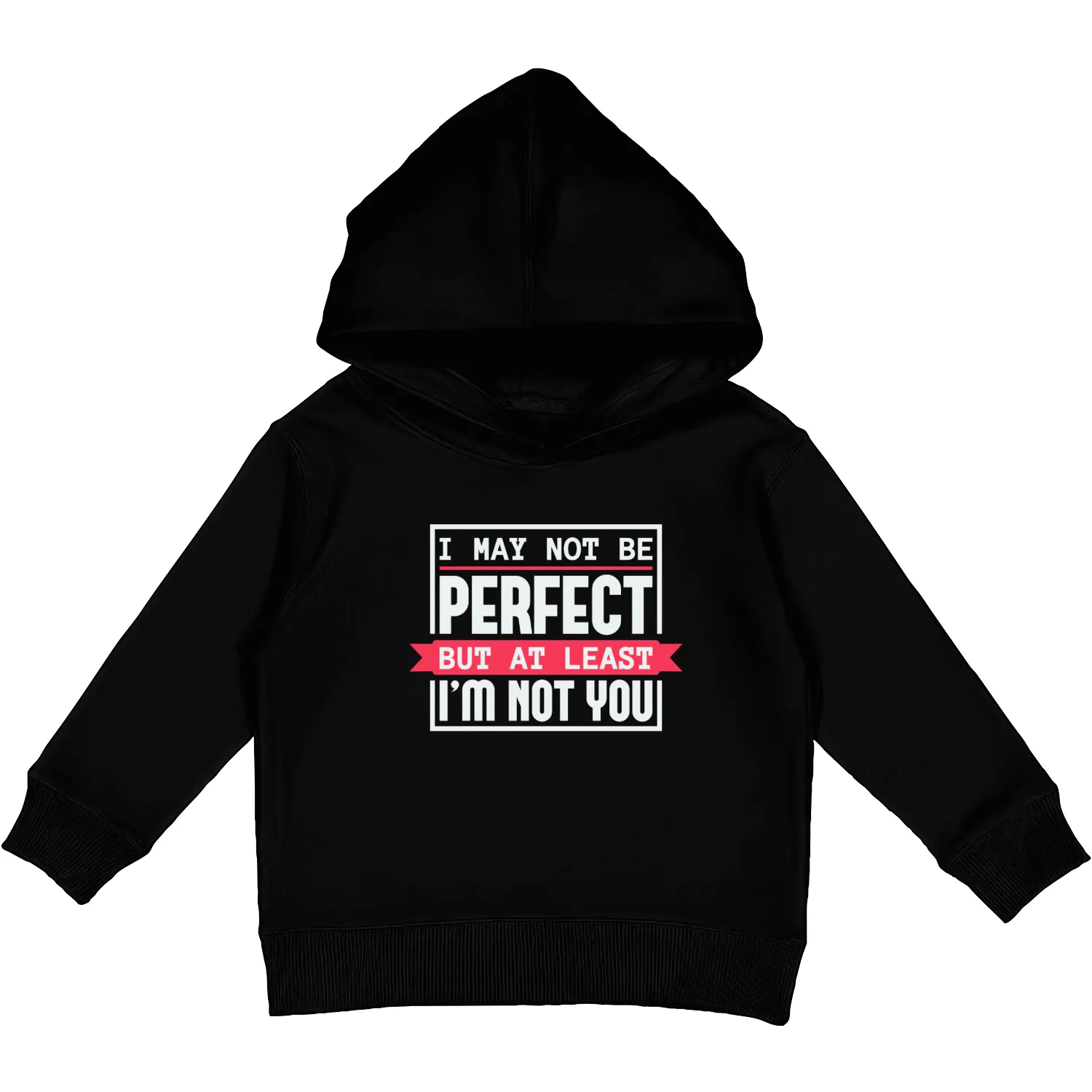 I May Not Be Perfect Kids Pullover Hoodies
