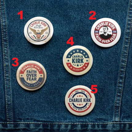 Charlie Kirk Memorial pin button - Turning Point USA American Politics