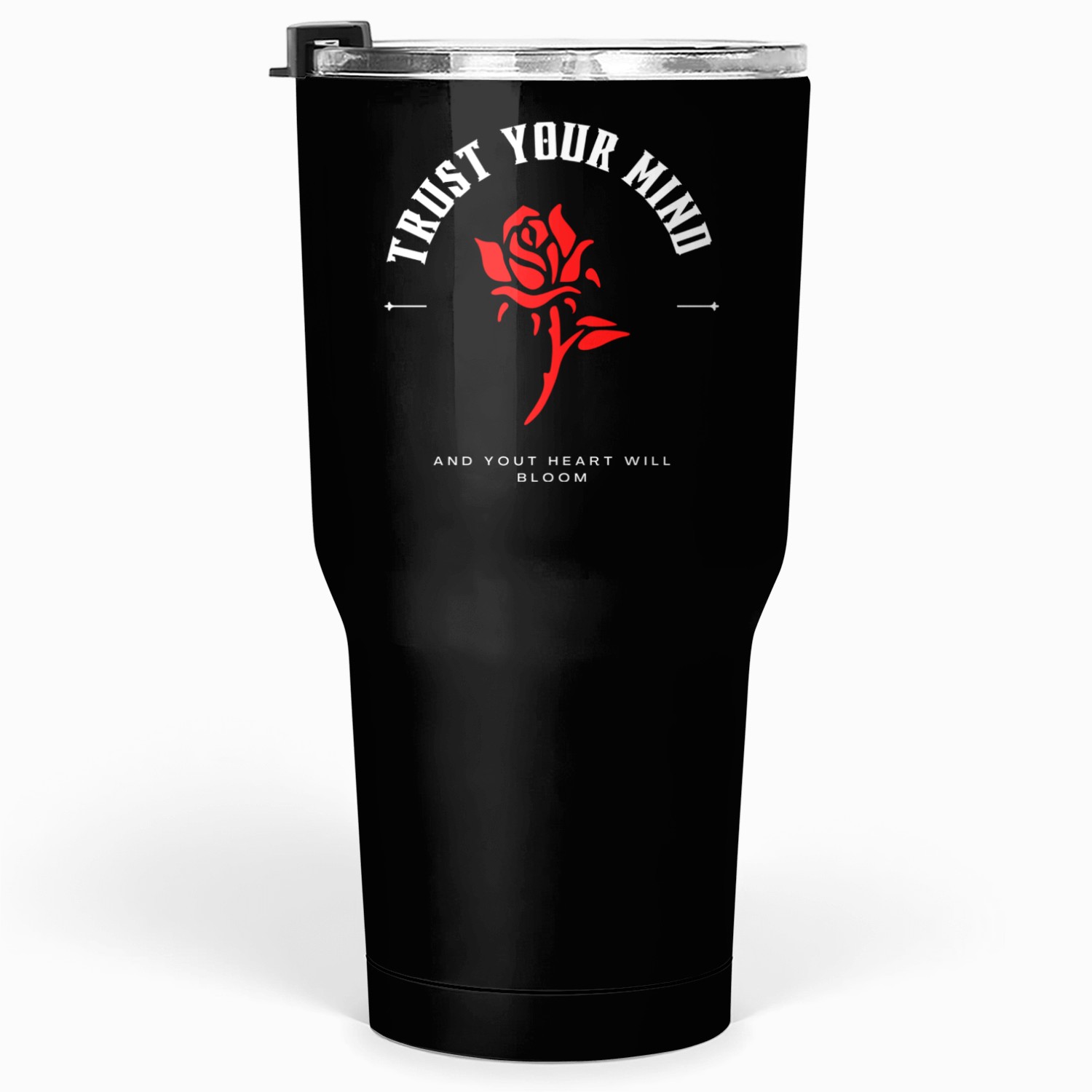 Trust Your Mind Tumblers 30 Oz