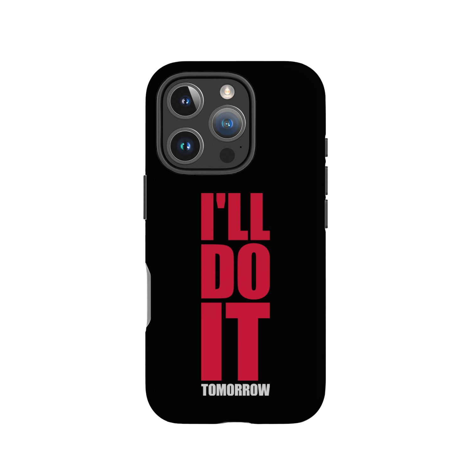 do it tomorrow quote IPhone Cases
