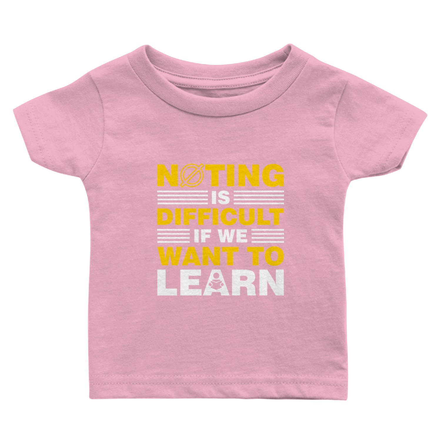 Nothing is Difficult if we want to Learn Baby T Shirts