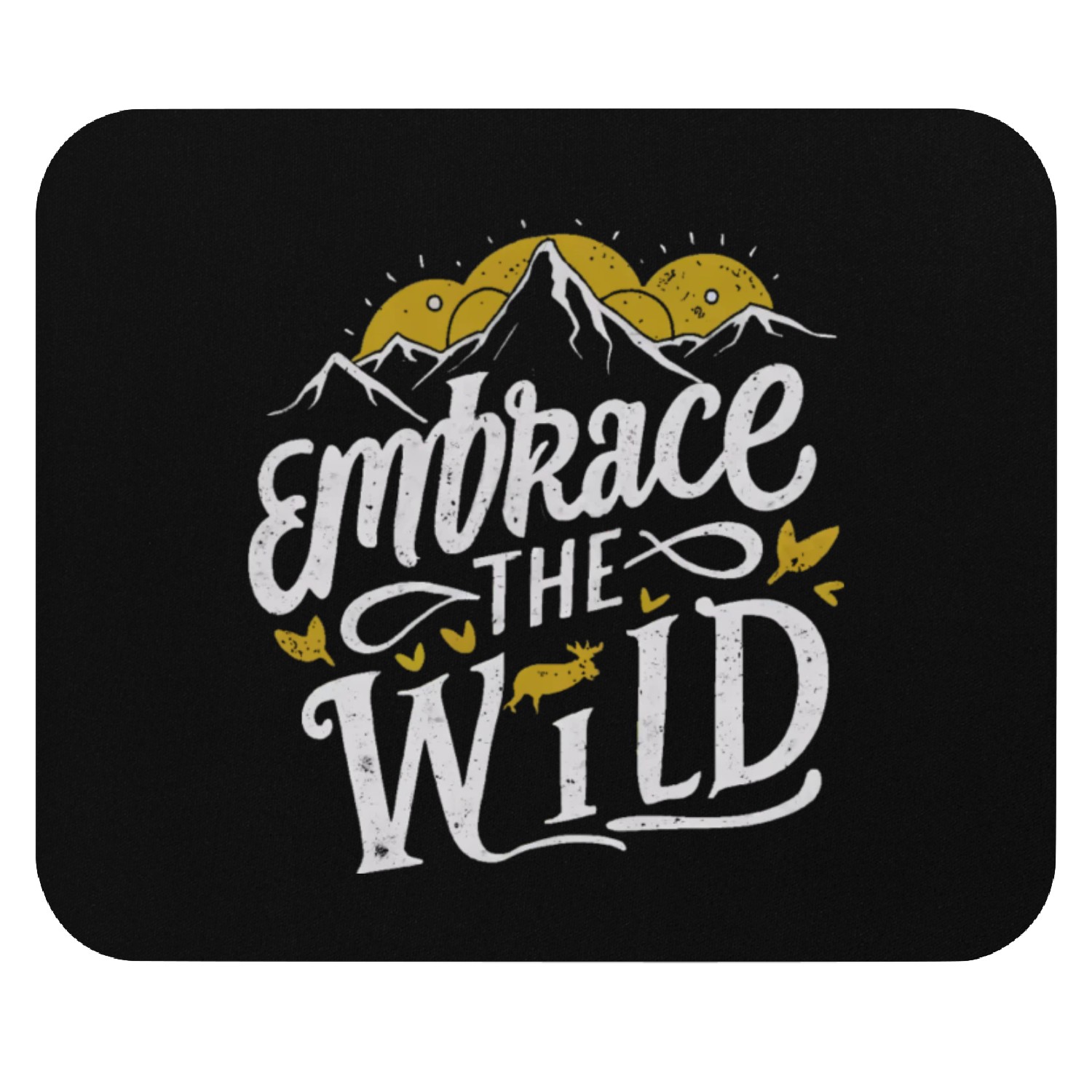 Embrace the wild Mouse Pads