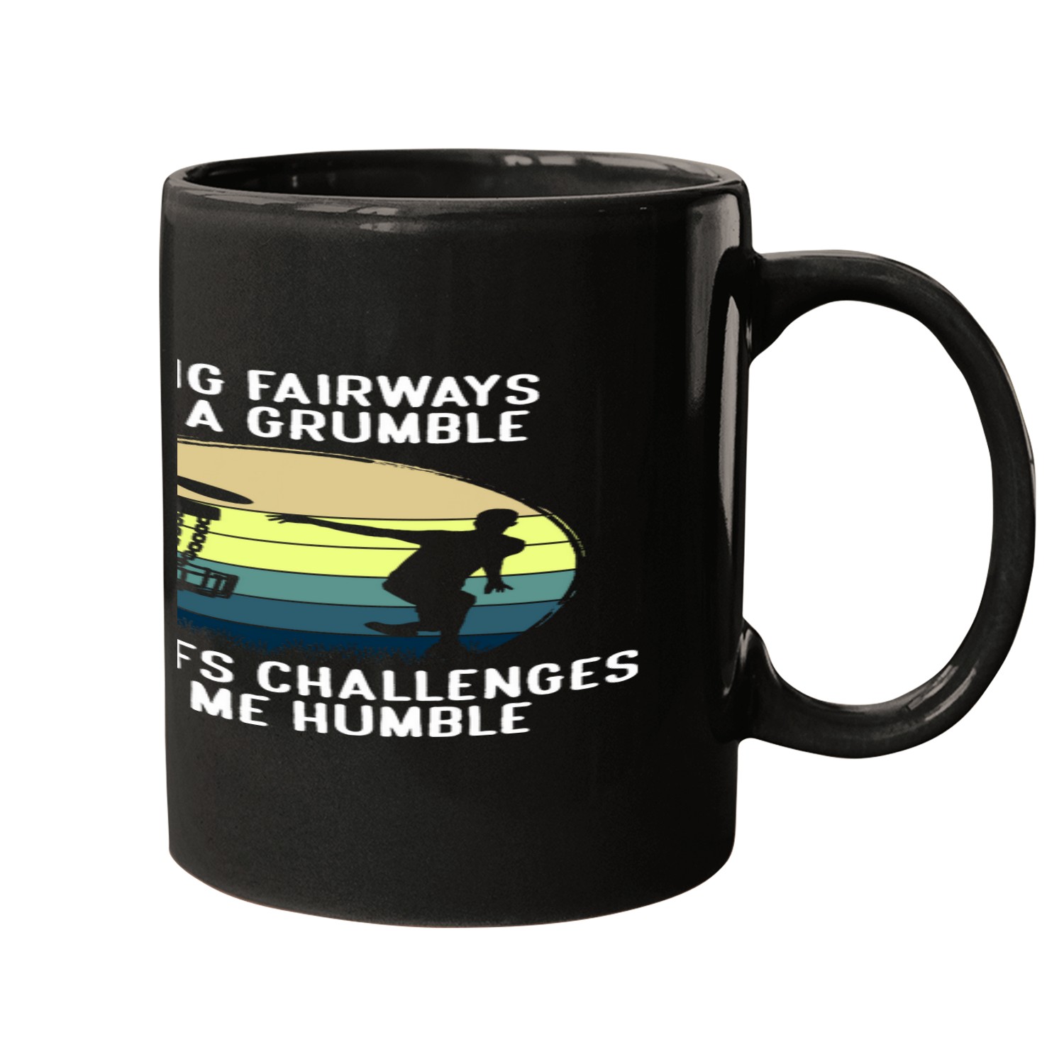 Slicing Fairways with a grumble Disc Golfs challanges make Mugs