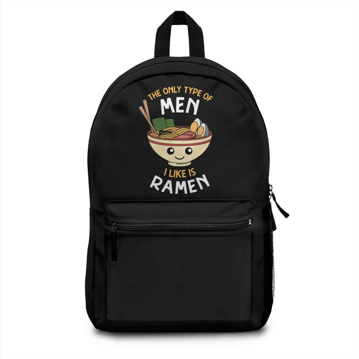 Ramen The Only Type Of Men I Like Is Ramen Backpacks