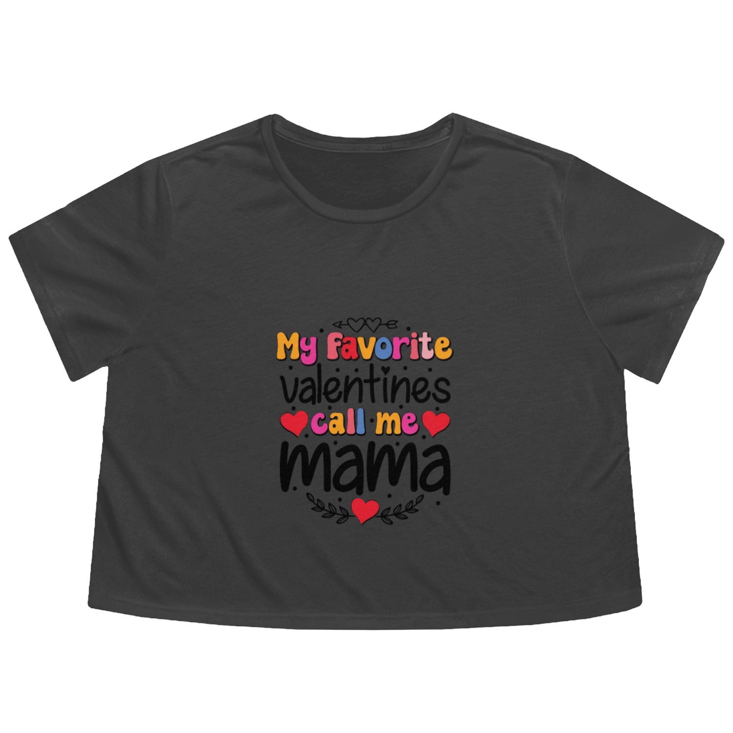 My Favorite Valentines Call Me Mama Flowy Cropped Tees