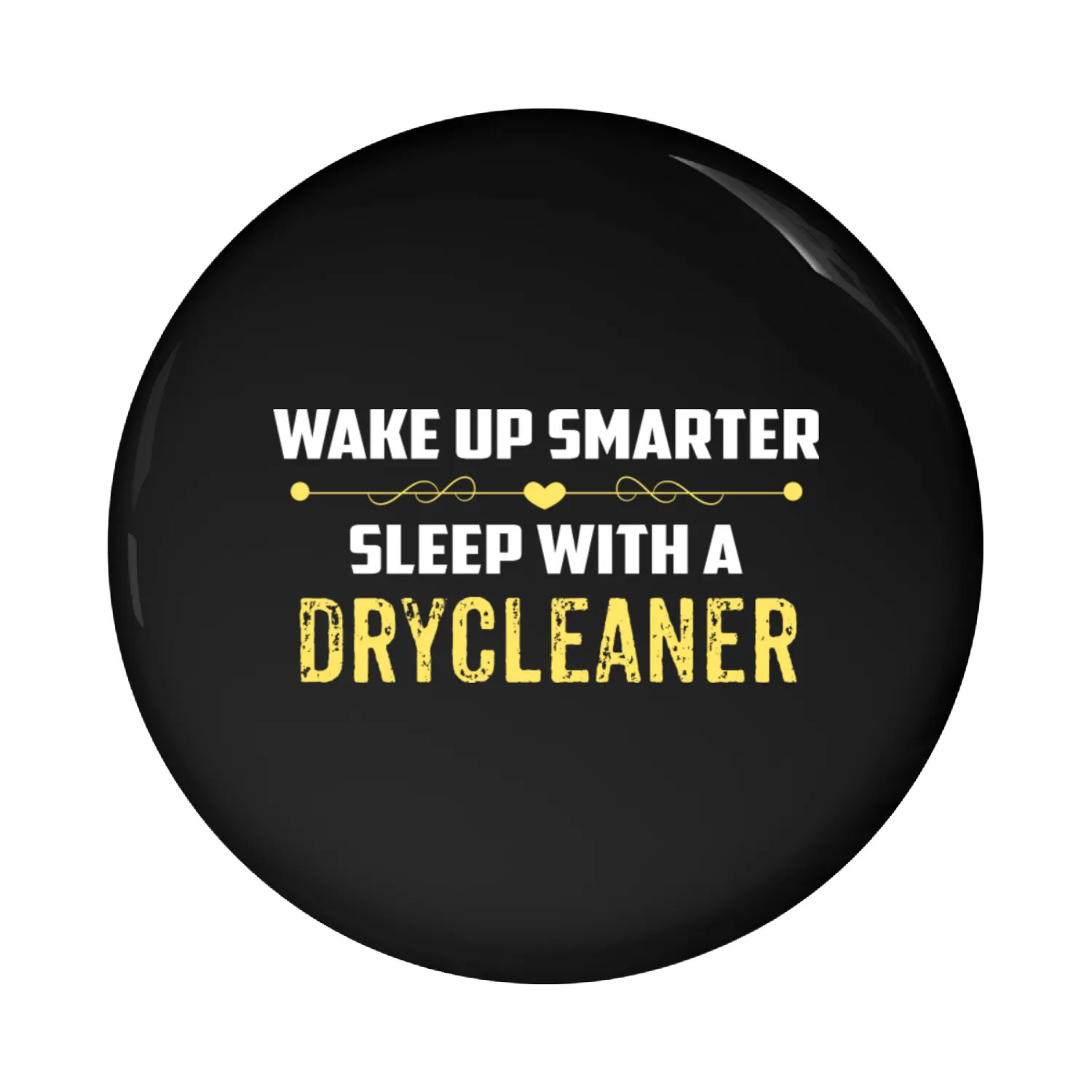 Wake Up Smarter Sleep With A DRYCLEANER Pin Buttons