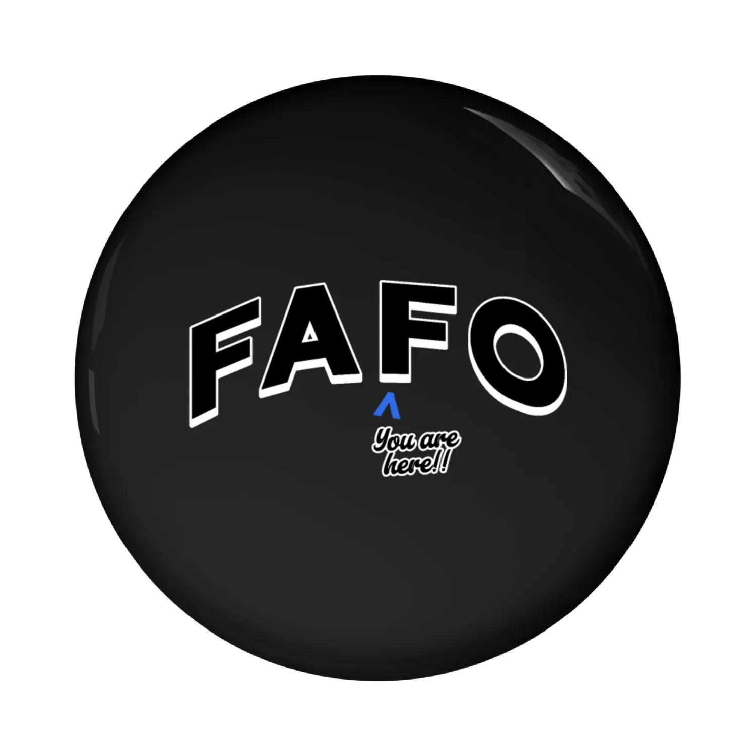 FAFO - You Are Here Pin Buttons