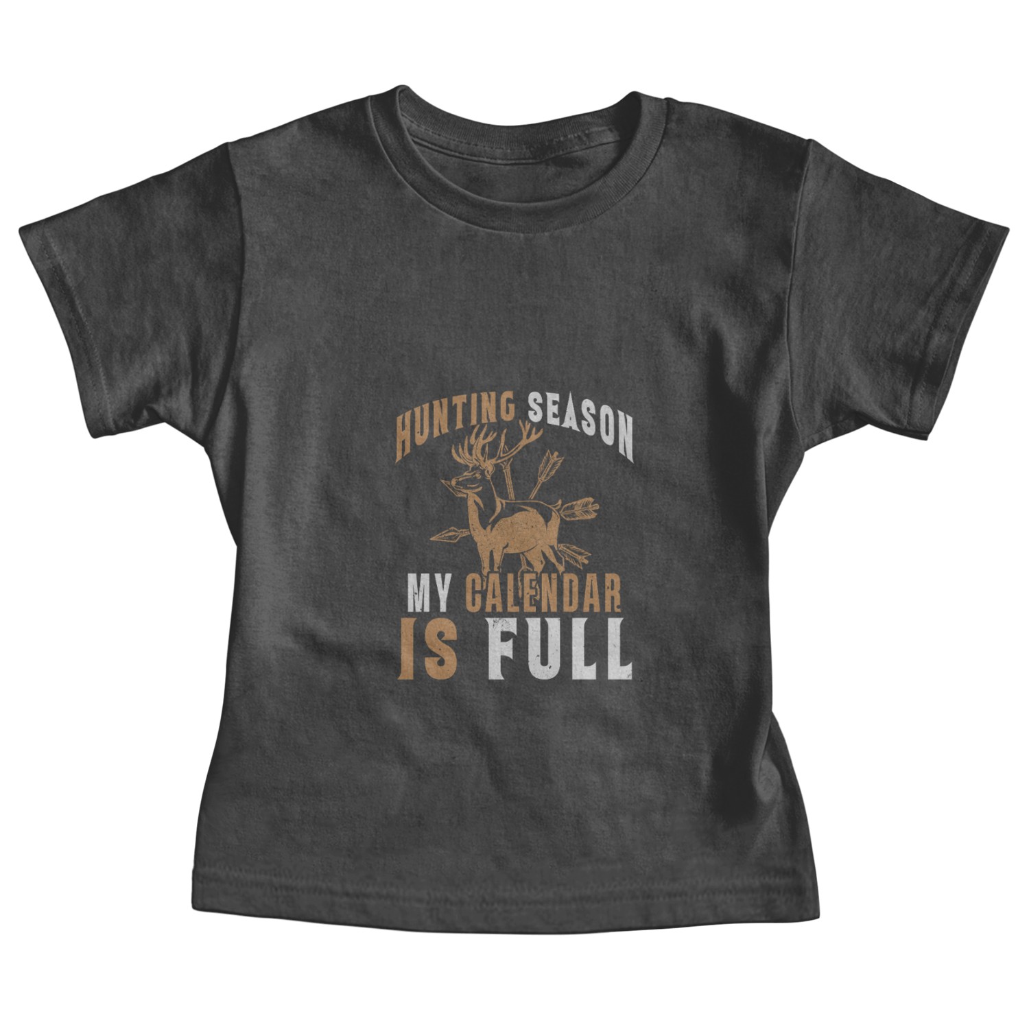 Hunting season My calendar is full Hunter Humor Baby Tees
